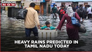 Thunderstorms and heavy rains predicted in Tamil Nadu today; City on red alert