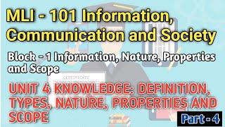 MLI - 101, UNIT 4 KNOWLEDGE: DEFINITION,TYPES, NATURE, PROPERTIES AND SCOPE | Lecture - 5