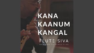 Kana Kaanum Kangal (Flute)