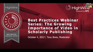 Best Practices Webinar Series  - The Growing Importance of Video in Scholarly Publishing