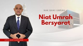 Nak Baiki Umrah (Siri 7) - Niat Umrah Bersyarat