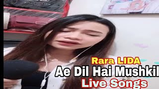 Ae Dil Hai Mushkil | Rara LIDA COVER LIVE songs