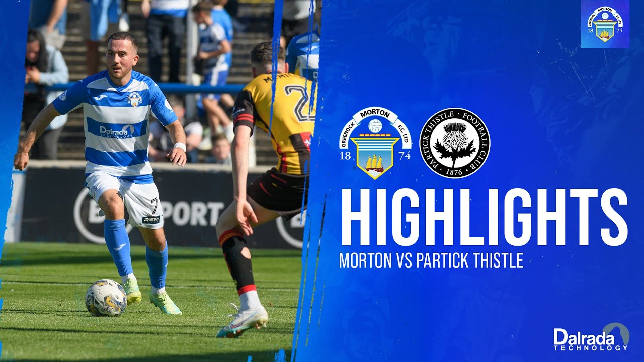 Morton Vs Partick Thistle | Cinch Championship | Match Highlights - YouTube