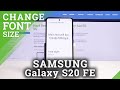 How to Change Font Size on SAMSUNG Galaxy S20 FE 5G – Display Settings