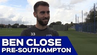 Ben Close pre-Southampton