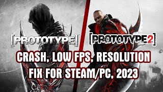 How to Fix Prototype & Protoype 2 CRASH, Low FPS & Resolution on Steam [WINDOWS 10/11,EASY FIX]