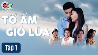 [Phim Việt Nam] TỔ ẤM GIÓ LÙA || Tập 01 || Phim Tâm Lý Tình Cảm Gia Đình Việt Nam