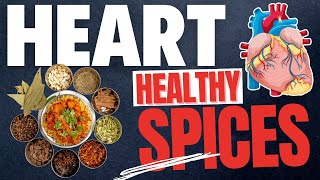 10 Heart Healthy Spices to Enhance Your Well Being