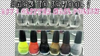 Back To School DIY : How To Make Glitter Nail Polish