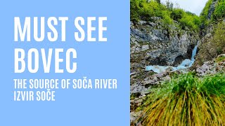 Must see Bovec - The Source of Soča river / Izvir Soče