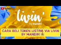 CARA BELI TOKEN LISTRIK LEWAT LIVIN BY MANDIRI