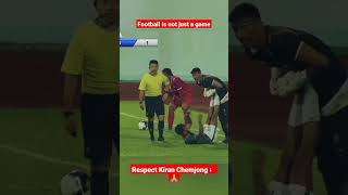 Respect Moment In Football #nepalfootball#kiranchemjong #shorts