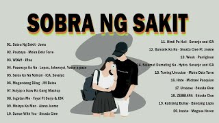 Sobra Ng Sakit - Paubaya -  WOAH - Pasensya Ka Na: Trending OPM Love Song Playlist 2021, March