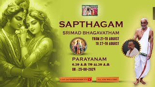 | SHRIMAD BHAGAVATHAM | SAPTHAHAM | AT SHRIRANGAM | DAY - 5 | SESSION - 01 | DATE : 25-08-2024 |