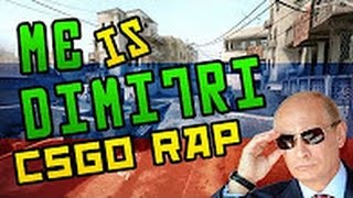 Me is Dimitri - CS : GO SONG RAP