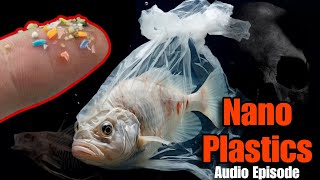 New Research Reveals The Massive Damage Nano Plastics Are Already Causing In Freshwater Ecosystems!