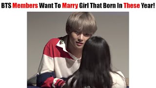 BTS members Want To Marry Girl That Born In These Year According To Their Official Ideal Type!