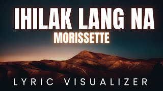 Morissette - Ihilak Lang Na | LYRIC VISUALIZER Version