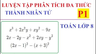 LUYỆN TẬP PHÂN TÍCH ĐA THỨC THÀNH NHÂN TỬ. TOÁN LỚP 8 - P1