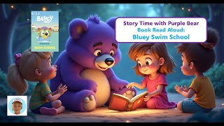 Bluey Swim School ⭐️ Kids Book Read-Aloud | Storytime with Purple Bear 💜🐻