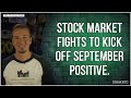 Stock market fights to kick off September positive! | The Closing Beat