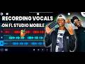 how to record and master amapiano vocals in fl studio mobile for beginners