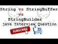 String vs StringBuffer vs StringBuilder in java - Interview Question