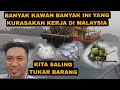 BANYAK KAWAN BANYAK  INI YANG KURASAKAN KERJA DI PERKAMPUNGAN MALAYSIA