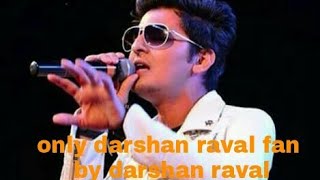 *Only darshan raval fan*  by darshan raval