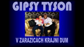 GIPSY TYSON - V ZARAZICACH