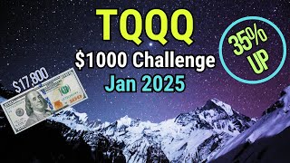 TQQQ $1000 Challenge: Jan 2025