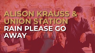 Alison Krauss & Union Station - Rain Please Go Away (Official Audio)
