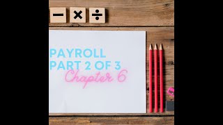 MACU 2503: Chapter 6 Payroll - Part 2 of 3
