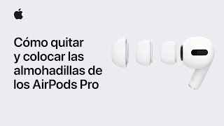 Cómo quitar y reemplazar las almohadillas de los AirPods Pro | Soporte técnico de Apple