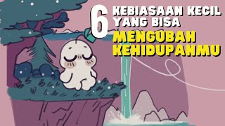 6 Kebiasaan Kecil yang Bisa Mengubah Kehidupanmu