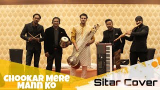 Chookar Mere Mann Ko - Sitar & Flute -Instrumental Cover