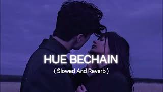 Hue Bechain Pehli Baar (Slowed+Reverb) || Romantic Song || Lofi Version (Lofi Music) |