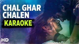 Chal Ghar Chalen (Arijit Singh) - Original Karaoke With Lyrics - Malang