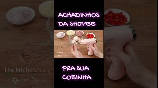 #shorts #achadinhos #shopee #cozinha