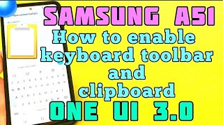 where is the clipboard ? for Samsung keyboard - Galaxy A51 phone - Android 11