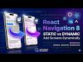 React Navigation v8 Crash Course — Static vs Dynamic Navigation (Part 3)