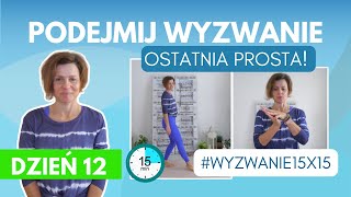 Dzień 12 Wyzwania 15x15 - Ostatnia Prosta - Zrób Krok ku Lepszemu Samopoczuciu #ZadbajOSiebie