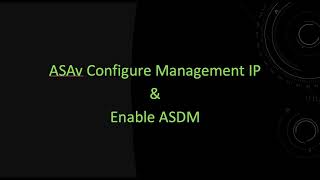 How to Configure ASAv Management IP address and ASDM Management