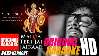 MAIYA TERI JAI JAIKAAR Original KARAOKE |Arijit Singh| Direct Karaoke