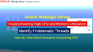 Oracle Weblogic Server: Troubleshooting High CPU and Memory Utilization