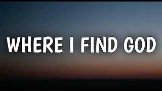 Larry Fleet - Where I Find God (Lyrics)(feat. Morgan Wallen)
