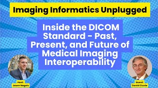 Inside the DICOM Standard: The Past. Present. and Future of Medical Imaging Interoperability