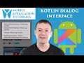 Kotlin android development tutorial - Creating a Dialog Interface
