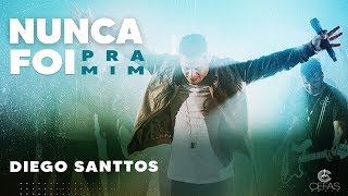 Nunca Foi Pra Mim (Clipe Oficial) - Diego Santtos