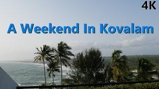 A Weekend In Kovalam - Beach Video | Tourist Places In Kerala | Kerala Tourism | India Tourism | 4K